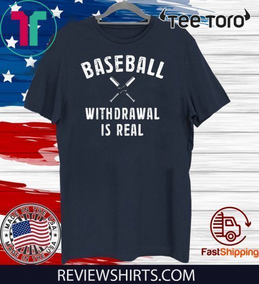 Baseball Withdrawal Is Real Sport 2020 T-Shirt