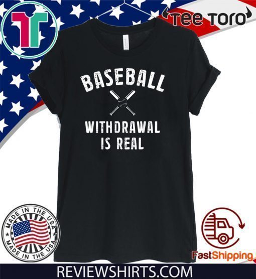 Baseball Withdrawal Is Real Sport 2020 T-Shirt