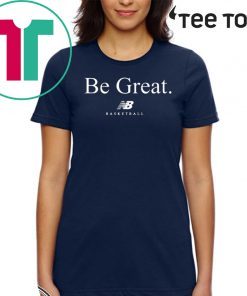 Be Great Basketball New Balance Kawhi Leonard Shirt