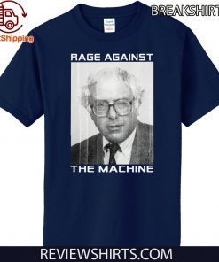 Bernie 2020 Rage Against The Machine Shirt