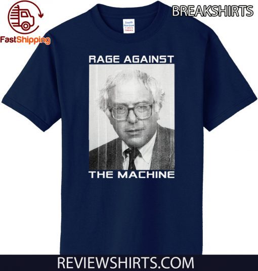 Bernie 2020 Rage Against The Machine Shirt