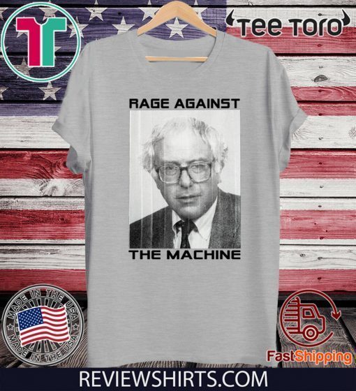 Bernie Rage Against The Machine Shirt