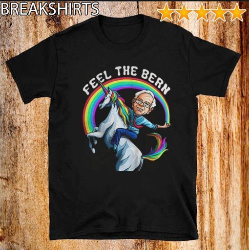 Bernie Riding unicorn Rainbow Feel The Bern T-Shirt