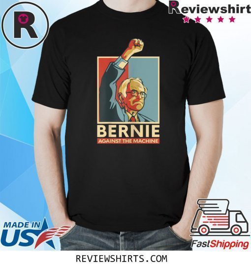 Bernie Sanders Against The Machine Bernie 2020 Vintage Retro T-Shirt