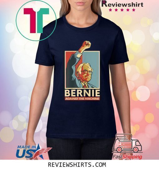 Bernie Sanders Against The Machine Bernie 2020 Vintage Retro T-Shirt