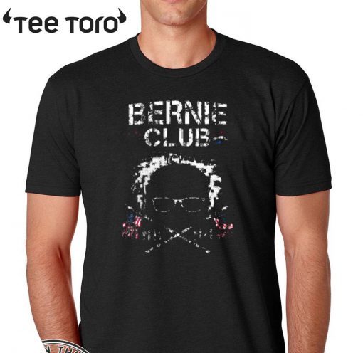 Bernie Sanders Bernie Club Shirt