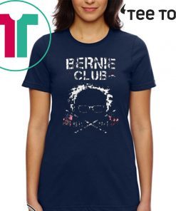 Bernie Sanders Bernie Club Shirt