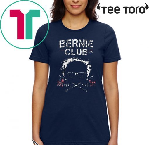 Bernie Sanders Bernie Club Shirt