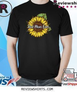 Best Mom Ever Sunflower T-Shirt