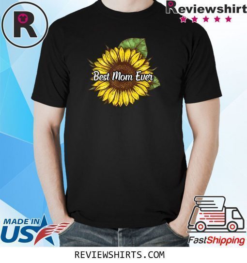 Best Mom Ever Sunflower T-Shirt