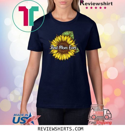 Best Mom Ever Sunflower T-Shirt