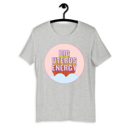 Big Uterus Energy T-Shirt