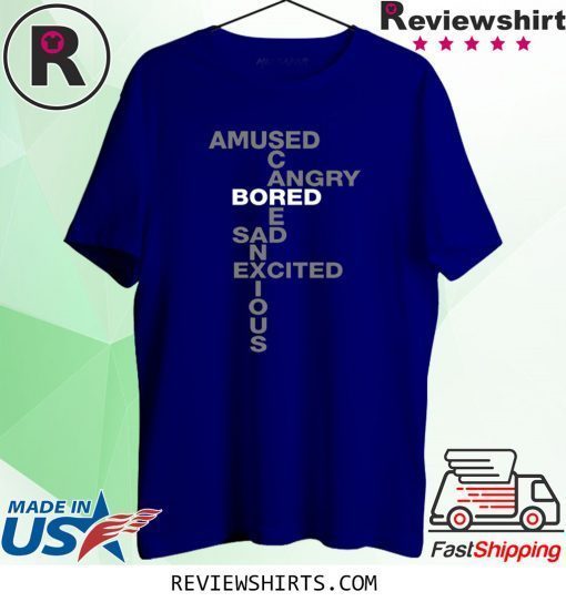 Bored Amused Angry Sad Excited Anxious Scared Ww Mood Shirt