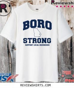 Boro Strong Support Local Businesses Shirt