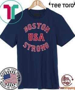 Boston Strong USA For T-Shirt