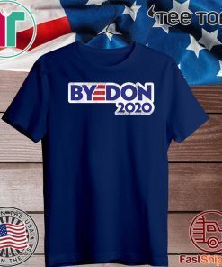 Bye Don Vote Biden Supporter Democrat 2020 T-Shirt