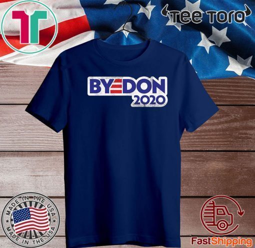 Bye Don Vote Biden Supporter Democrat 2020 T-Shirt