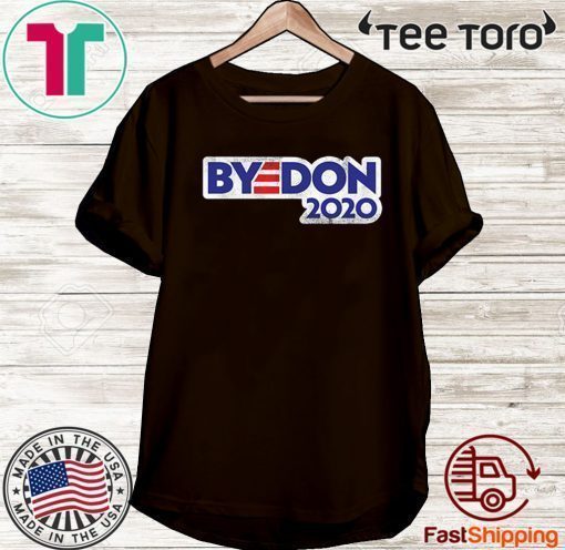 Bye Don Vote Biden Supporter Democrat 2020 T-Shirt