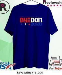 ByeDon 2020 Biden For President Funny Anti Trump Shirt