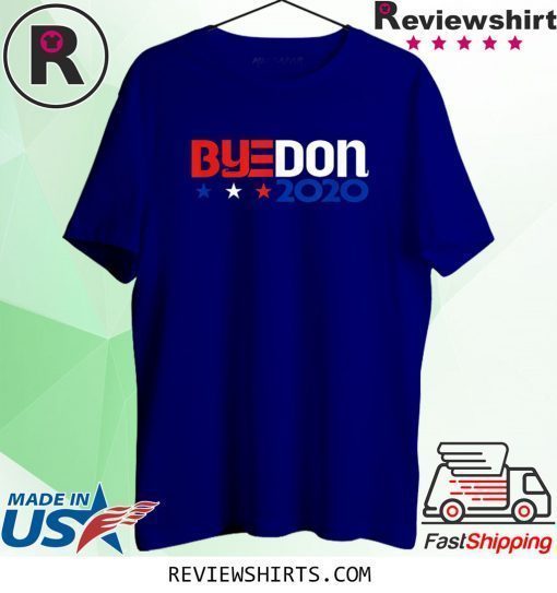 ByeDon 2020 Biden For President Funny Anti Trump Shirt