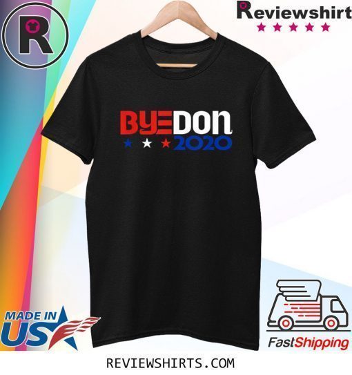 ByeDon 2020 Biden For President Funny Anti Trump Shirt