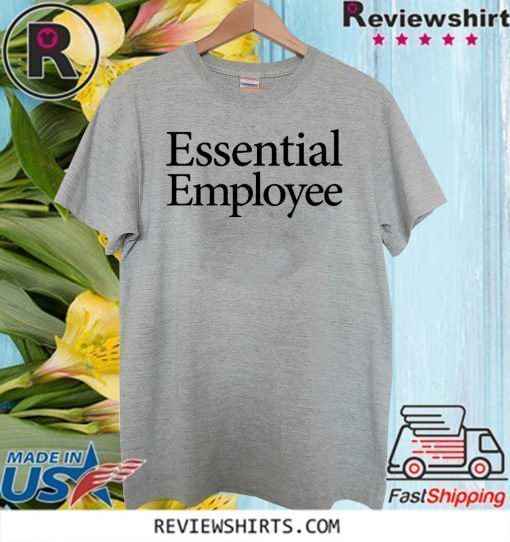 Essential Employee Shirt