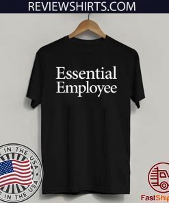 Essential Employee TShirt