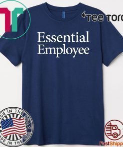 Essential Employee TShirt