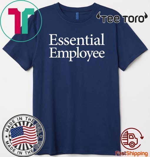 Essential Employee TShirt