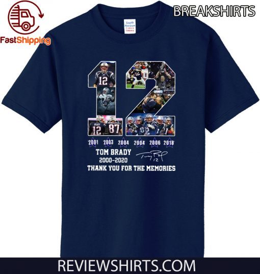 12 Tom Brady Shirt - thanks for the memories signatures 2000 2020 T-Shirt