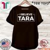 #IBelieveTara - I Believe Tara Shirt