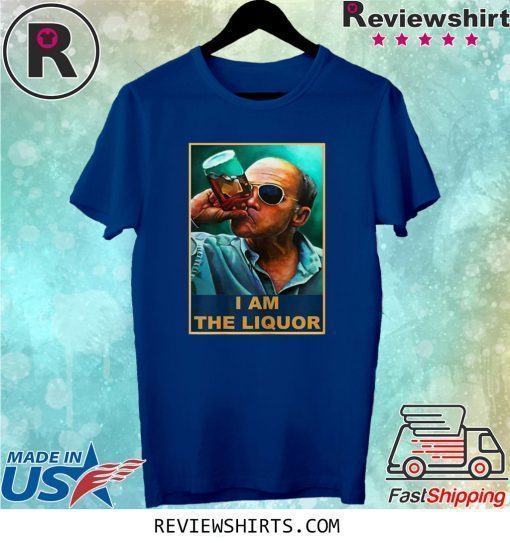 I am The Liquor Shirt