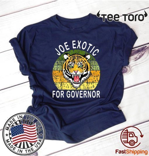 JOE EXOTIC FOR GOVERNOR 2020 T-SHIRT