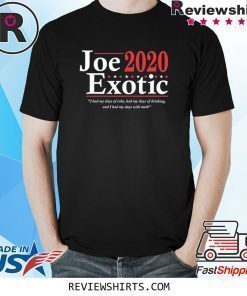 Joe Exotic 2020 Election for President Shirt