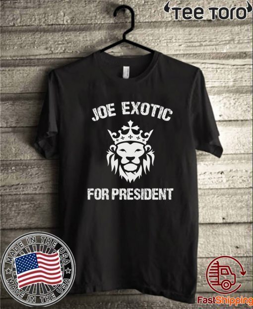 Joe Exotic 2020 For President US T-Shirt