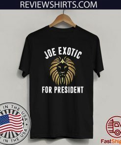 Joe Exotic For President 2020 T-Shirt
