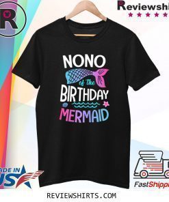 Nono Of The Birthday Mermaid Family Matching Shirt