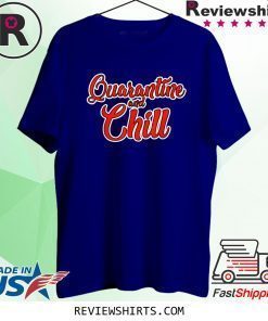 Quarantine And Chill, Funny Virus, Jokes, Sarcastic T-Shirt