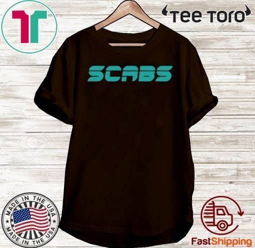 Scabs2020 - Scabs T-Shirt