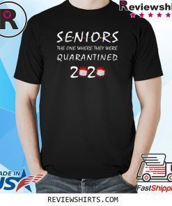2020 Seniors The One Where They Were Quarantined Shirt