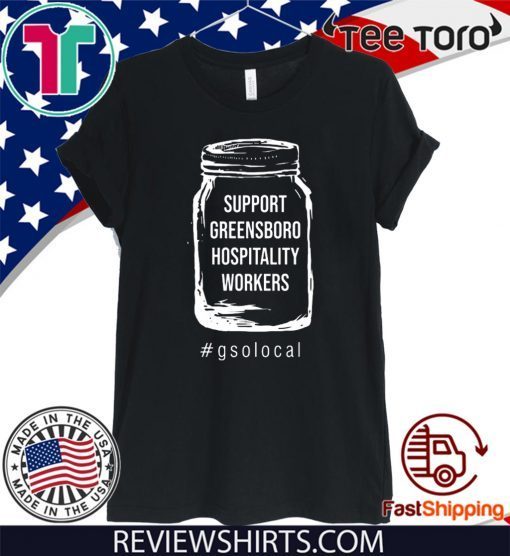 Support Greensboro Hospitality Workers Shirt