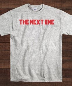 THE NEXT ONE T-SHIRT