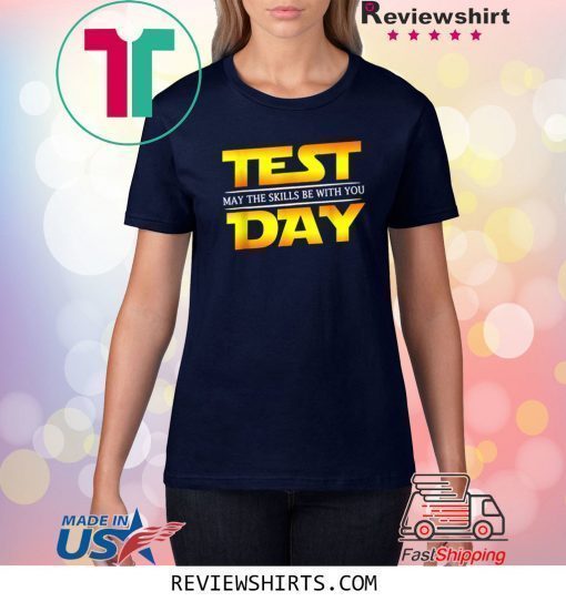 Test Day May The Skills Be With You Teacher 2020 TShirt