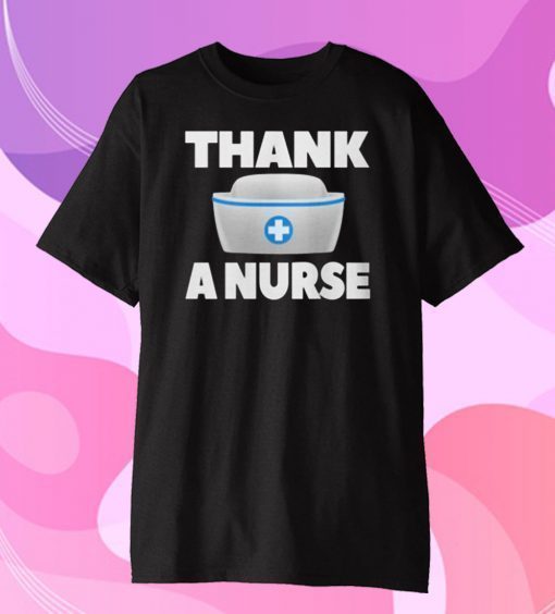 Thank A Nurse Shirts