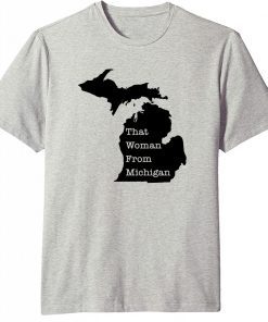 That Woman From Michigan Map 2020 T-Shirts