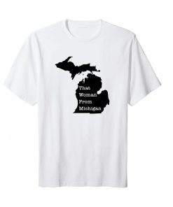 That Woman From Michigan Map 2020 T-Shirts