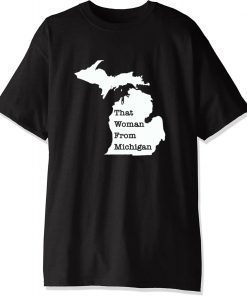 Official That Woman From Michigan Map TShirt