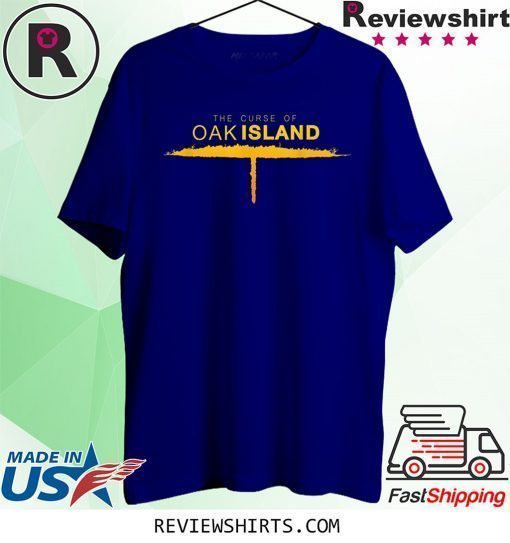 The Curse of Oak Island Shirt