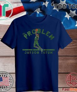 The Problem Boston Jayson Tatum T-Shirt