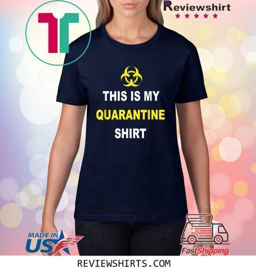 This is My Quarantine Virus Awareness Shirt